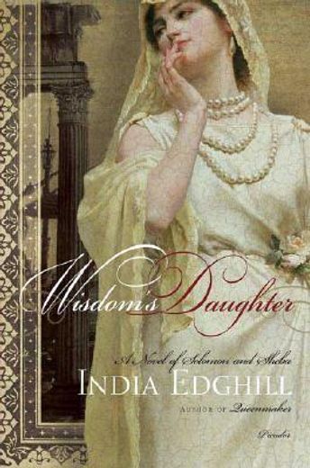 wisdom´s daughter,a novel of solomon and sheba (in English)