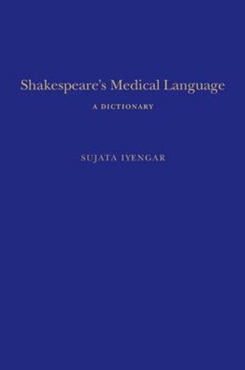 shakespeare`s medical language,a dictionary