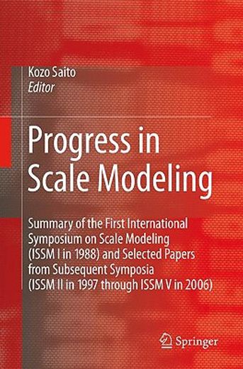progress in scale modeling,summary of the first international symposium on scale modeling (issm i in 1988) and selected papers