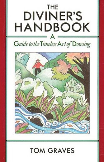 the diviner´s handbook,a guide to the timeless art of dowsing (in English)