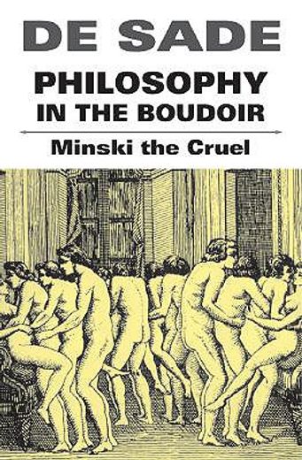 philosophy in the boudoir,minski the cruel