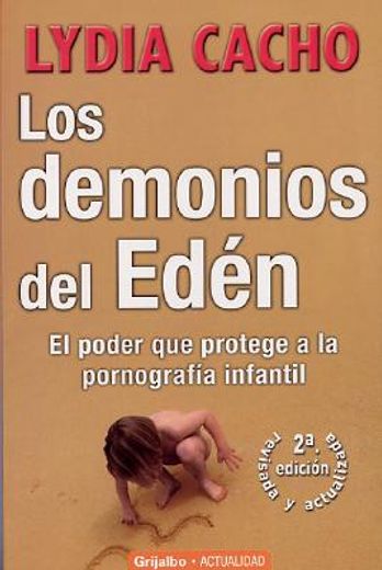los demonios del eden/ the demons of paradise,el poder que protege a la pornografia infantil / the power that protects infantile pornography