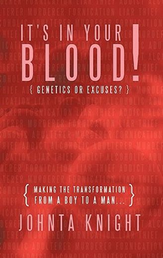 it`s in your blood! genetics or excuses?,making the rransformation from a boy to a man