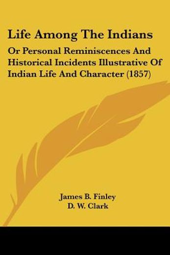 life among the indians: or personal remi