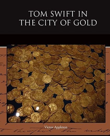tom swift in the city of gold