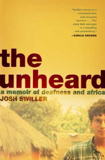 the unheard,a memoir of deafness and africa (in English)