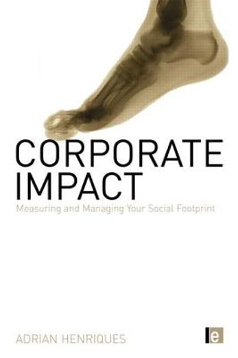 Corporate Impact: Measuring and Managing Your Social Footprint (en Inglés)