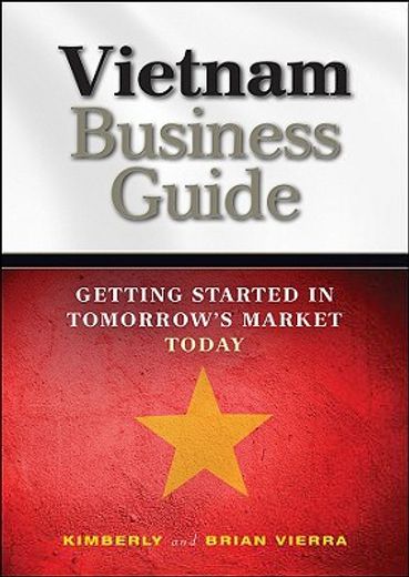 vietnam business guide,getting started in tomorrow´s market today (en Inglés)