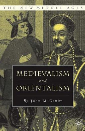 medievalism and orientalism,three essays on literature, architecture and cultural identity