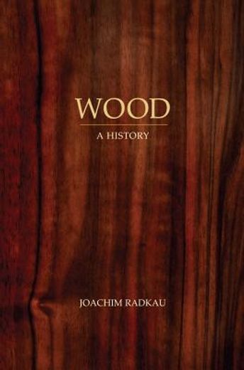 wood,a history