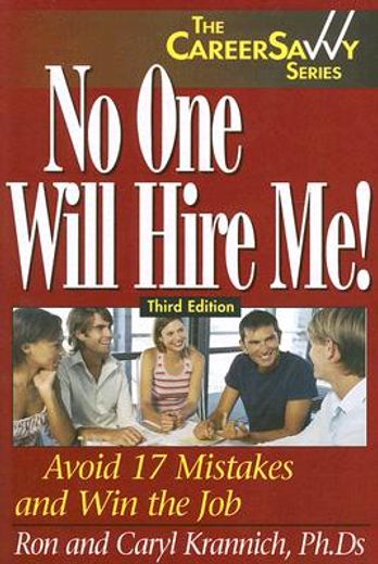 No One Will Hire Me!: Avoid 17 Mistakes and Win the Job (en Inglés)