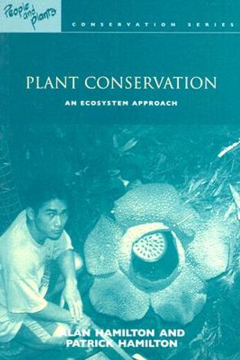 Plant Conservation: An Ecosystem Approach (en Inglés)