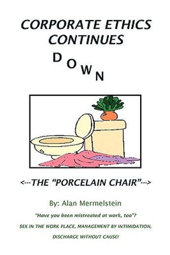corporate ethics continues down the porcelain chair
