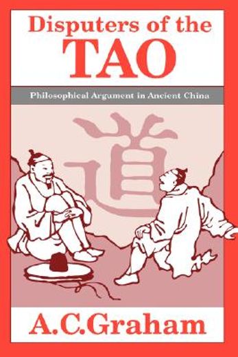 disputers of the tao,philosophical argument in ancient china