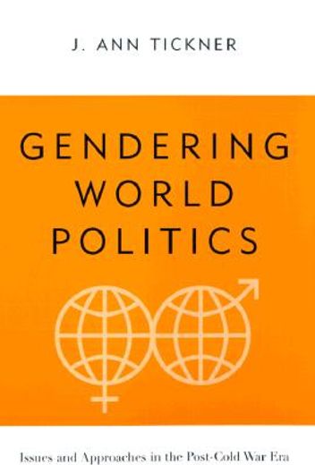 gendering world politics,issues and approaches in the post-cold war era