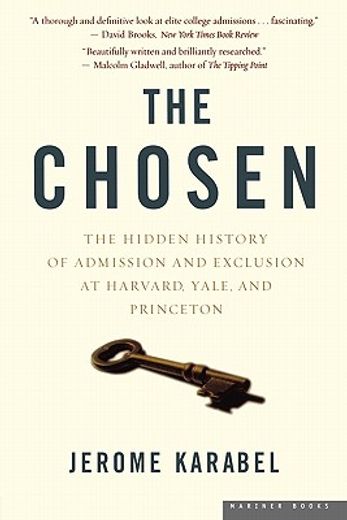 the chosen,the hidden history of admission and exclusion at harvard, yale, and princeton