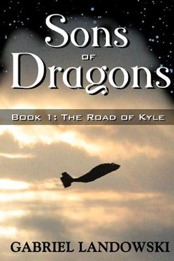 sons of dragons - book 1: the road of kyle
