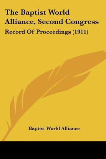 the baptist world alliance, second congress,record of proceedings
