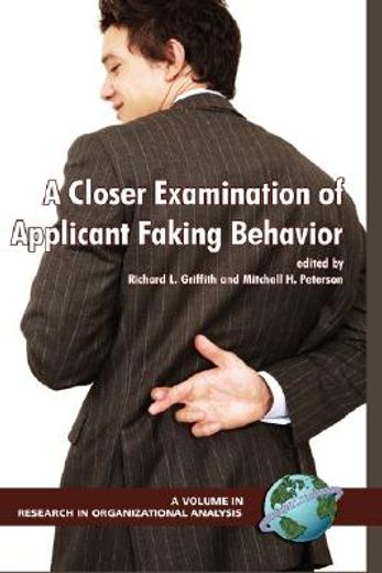 a closer examination of applicant faking behavior