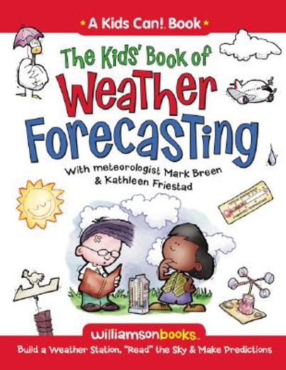 the kids´ book of weather forecasting,build a weather stations, "read" the sky & make predictions! (en Inglés)