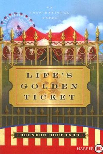 life´s golden ticket,an inspirational novel (in English)