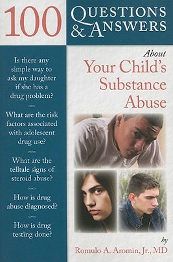 100 questions and answers about your child´s substance abuse