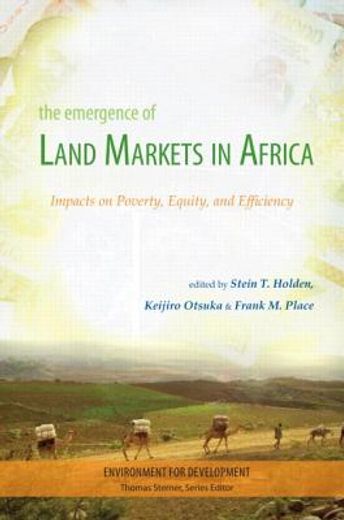 The Emergence of Land Markets in Africa: Impacts on Poverty, Equity, and Efficiency (en Inglés)