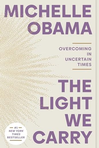 The Light We Carry: Overcoming in Uncertain Times (en Inglés)