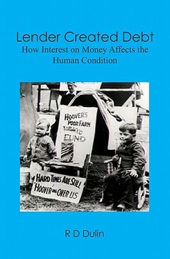 lender created debt,how interest on money affects the human condition