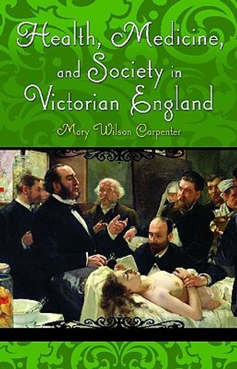 health, medicine, and society in victorian england