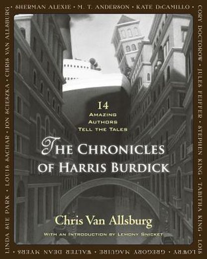 the chronicles of harris burdick,fourteen amazing authors tell the tales with an introduction by lemony snicket (en Inglés)