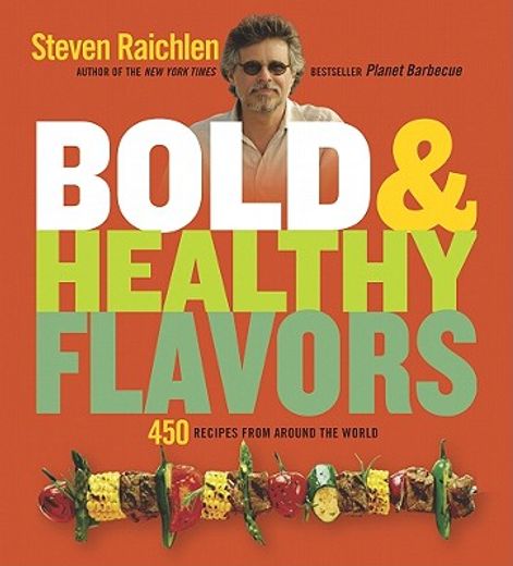 bold & healthy flavors,450 recipes from around the world