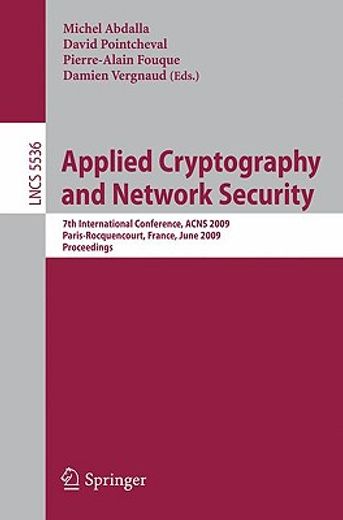 applied cryptography and network security,7th international conference, acns 2009, paris-rocquencourt, france, june 2-5, 2009, proceedings