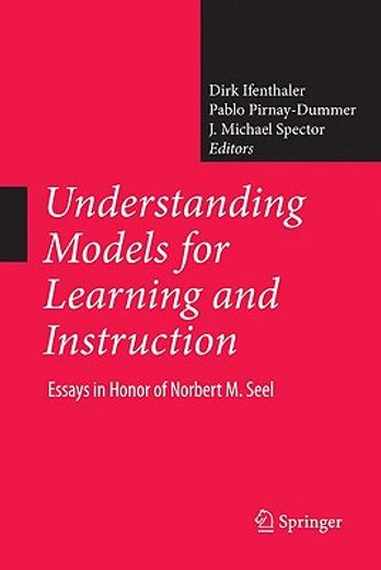 understanding models for learning and instruction,essays in honor of norbert m. seel