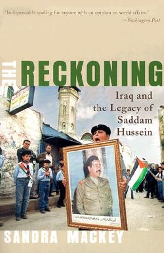 the reckoning,iraq and the legacy of saddam hussein (en Inglés)