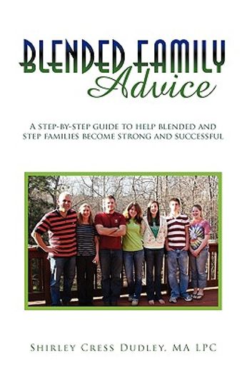 blended family advice,a step-by-step guide to help blended and step families become strong and successful (in English)