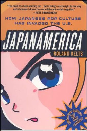 japanamerica,how japanese pop culture has invaded the u.s. (en Inglés)