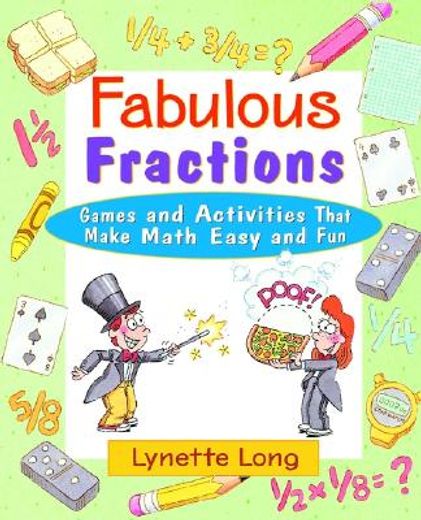 fabulous fractions,games and activities that make math easy and fun (en Inglés)