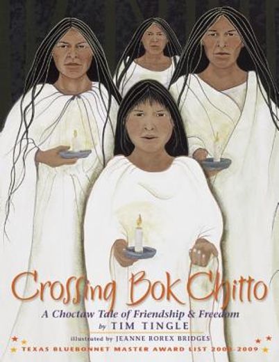 crossing bok chitto,a choctaw tale of friendship & freedom (en Inglés)