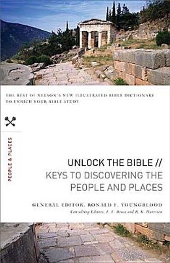 Unlock the Bible: Keys to Discovering the People and Places (en Inglés)
