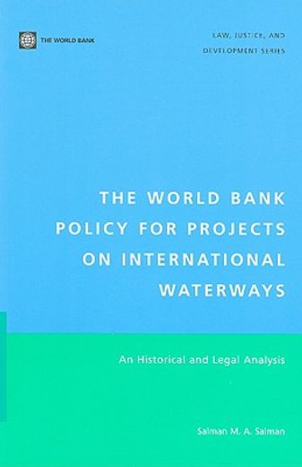 the world bank policy for projects on international waterways,an historical and legal analysis