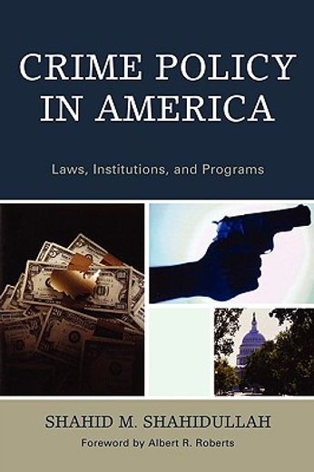 crime policy in america,law, institutions, and programs