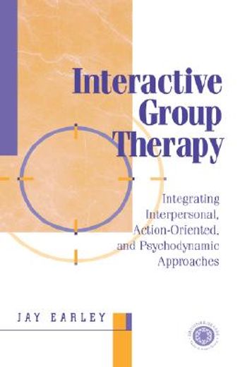 interactive group therapy,integrating interpersonal, action-oriented, and psychodynamic approaches