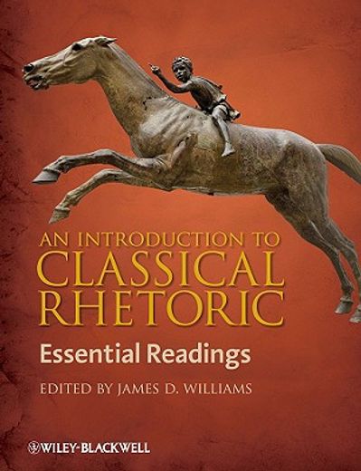 An Introduction to Classical Rhetoric: Essential Readings (en Inglés)