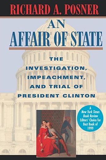 an affair of state,the investigation, impeachment, and trial of president clinton