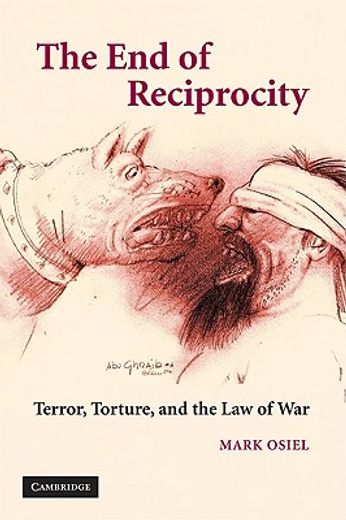 the end of reciprocity,terror, torture, and the law of war