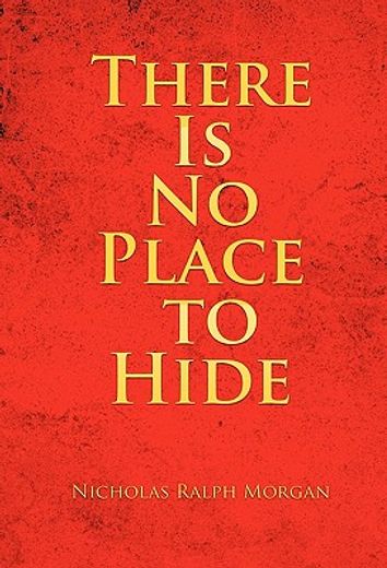 there is no place to hide