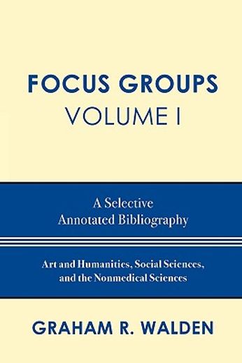 focus groups,a selective annotated bibliography: art and humanities, social sciences, and the nonmedical sciences