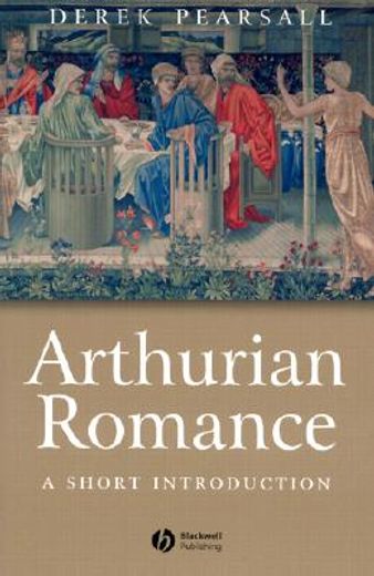 arthurian romance,a short introduction