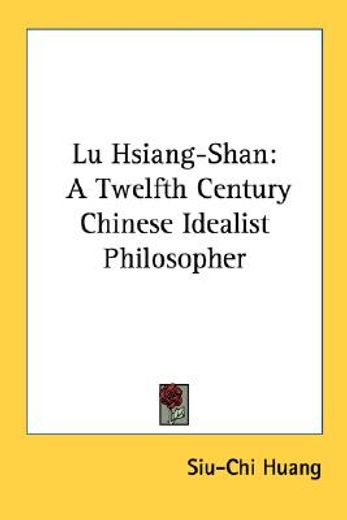 lu hsiang-shan,a twelfth century chinese idealist philosopher